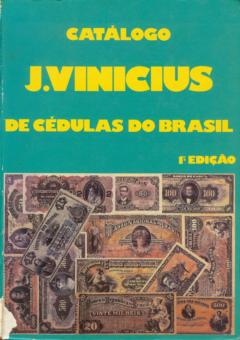 Catalogo de Cedulas Do Brasil De 1773 a 1980 by Vinicius, Jose