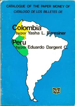 Catalogo de los Billetes de Colombia y Peru by Beresiner, Yasha L. & Eduardo Dargent C.
