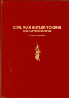 Civil War Sutler Tokens and Cardboard Scrip by Schenkman, David E.
