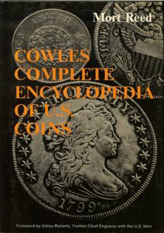 Cowles Complete Encyclopedia of US Coins by Reed, Mort