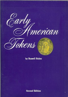 Early American Tokens by Rulau, Russell
