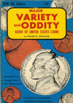 Major Variety and Oddity Guide of United States Coins by Spadone, Frank G.