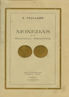 Monedas de la Republica Argentina by Taullard, A.