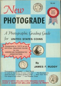New Photograde - A Photographic Grading Guide for United States Coins by Ruddy, James F.