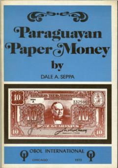 Paraguayan Paper Money by Seppa, Dale A.