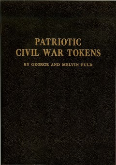 Patriotic Civil War Tokens by Fuld, George & Melvin Fuld