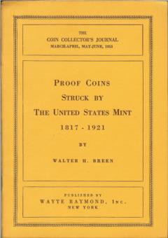 Proof Coins Struck by The United States Mint 1817-1921 by Breen, Walter H.