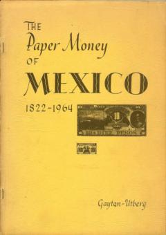 The Paper Money of Mexico 1822 - 1964 by Gaytan, Carlos & Neil S. Utberg