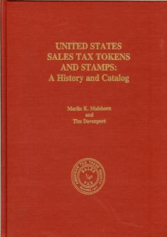 United States Sales Tax Tokens and Stamps - A History and Catalog by Melehorn, Merlin K. & Tim Davenport