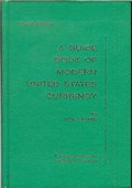 A Guide Book of Modern United States Currency by Shafer, Neil