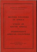 British Colonies in Africa - Union of South Africa - Independent African Countries by Raymond, Wayte Ed.