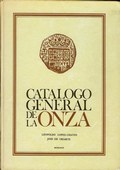 Catalogo General de la Onza by Lopez-Chaves, Leopoldo & Jose De Yriarte