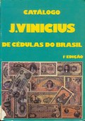 Catalogo de Cedulas Do Brasil De 1773 a 1980 by Vinicius, Jose