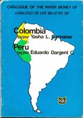 Catalogo de los Billetes de Colombia y Peru by Beresiner, Yasha L. & Eduardo Dargent C.