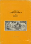 Gaytan's Paper Currency of Mexico by Gaytan, Carlos