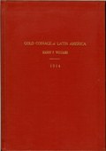 Gold Coinage of Latin America by Williams, Harry F.
