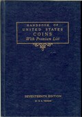 Handbook of United States Coins With Premium List - 17th Edition by Yeoman, R.S.