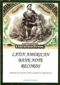 Latin American Bank Note Records - American Banknote Company Archives by Magan, Ricardo M.