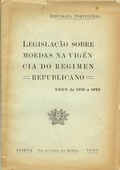 Legislacao Sobre Moedas Na Vigen-cia do Regimen Republicano A�os de 1910 a 1923 by Casa da Moeda