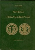 Monedas Hispano-Christianas Vol II Desde La Invasion De Los Arabes by Heiss, Aloiss