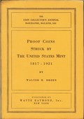 Proof Coins Struck by The United States Mint 1817-1921 by Breen, Walter H.