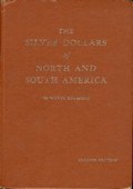 The Silver Dollars of North and South America by Wayte Raymond, Inc.