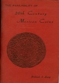 The Availability of 20th Century Mexican Coins by Long, Richard A.