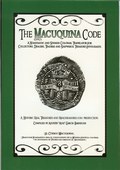 The Macuquina Code: A Numismatic and Spanish Colonial Translator for Collectors, Dealers, Traders and Shipwreck Treasure Enthusiasts by Garcia-Barneche, Agustin