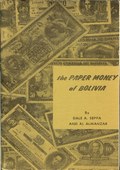 The Paper Money of Bolivia by Seppa, Dale A. & Alcedo Almanzar