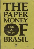 The Paper Money of Brasil by Seppa, Dale A.