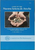 Numismatisit October 1986 - "Coins of the Se�ora de la Atocha, A sunken Spanish galleon yields more than 140,000 numismatic treasures"