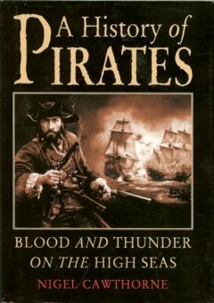 A History of Pirates - Blood and Thunder on the High Seas by Cawthorne, Nigel