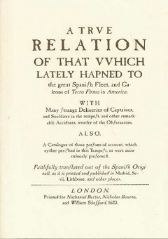 A True Relation of that Which Lately Happened to the Great Spanish Fleet, and Galleons of Terra Firma in America by Butter, Nathaniel, Nicholas Bourne and William Sheffard