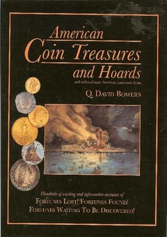 American Coin Treasures and Hoards by Bowers, Q. David