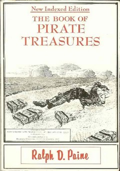 The New Indexed Edition Book of Pirate Treasures by Paine, Ralph D.