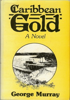 Caribbean Gold: A Novel by Murray, George