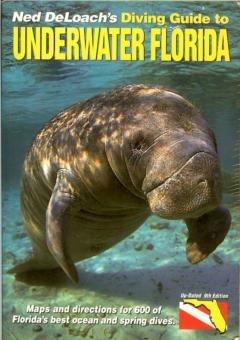 Diving Guide to Underwater Florida by Deloach, Ned