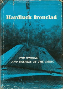 Hardluck Ironclad: The Sinking and Salvage of the Cairo by Bearss, Edwin C.
