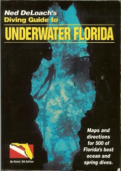 Diving Guide to Underwater Florida by Deloach, Ned