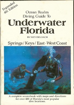 Ocean Realm Diving Guide to Underwater Florida / Springs / Keys / East-West Coast by Deloach, Ned