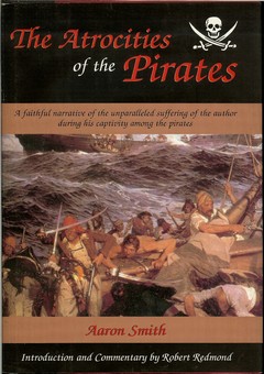 The Atrocities of the Pirates by Smith, Aaron