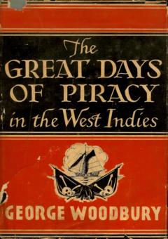 The Great Days of Piracy in the West Indies by Woodbury, George