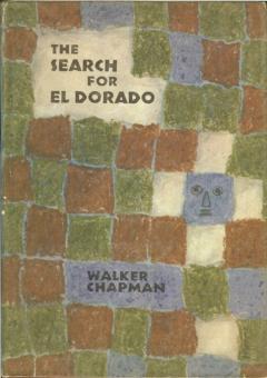The Search for El Dorado by Chapman, Walker