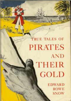 True Tales of Pirates and Their Gold by Snow, Edward Rowe