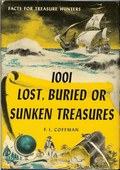 1001 Lost, Buried or Sunken Treasures / Facts for Treasure Hunters by Coffman, F.L.