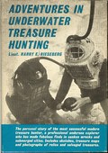 Adventures in Underwater Treasure Hunting by Rieseberg, Lt. Harry E.