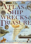 The Atlas of Shipwrecks & Treasure by Pickford, Nigel