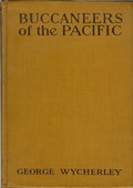 Buccaneers of the Pacific by Wycherley, George