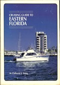 Cruising Guide to Eastern Florida by Young, Claiborne S.