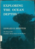 Exploring the Ocean Depths: The Story of the Cousteau Diving Saucer in the Pacific by Shenton, Edward H.